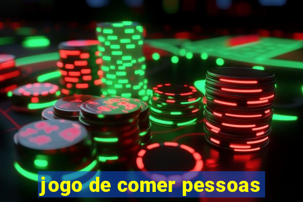 jogo de comer pessoas